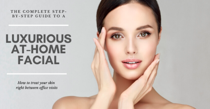 Step-By-Step Guide To A Luxurious At-Home Facial